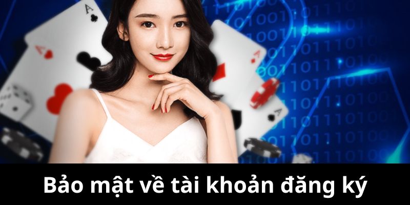 Bảo mật đối với tài khoản đăng ký