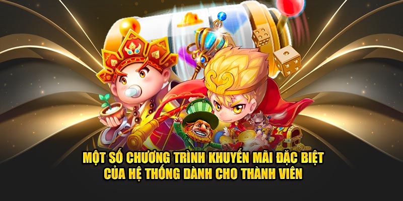 Một số chương trình khuyến mãi đặc biệt của hệ thống dành cho thành viên 