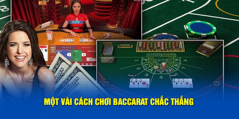 Một vài cách chơi baccarat chắc thắng