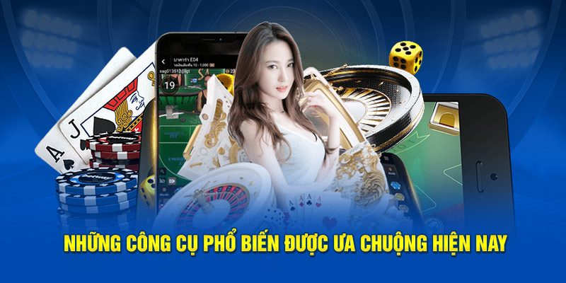 Những công cụ phổ biến được ưa chuộng hiện nay 