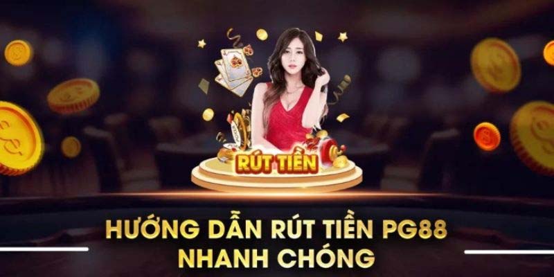 Các bước rút tiền PG88 chi tiết