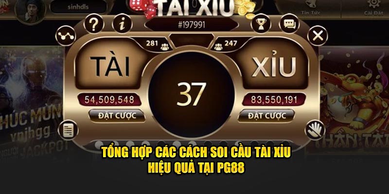 Tổng Hợp Các Cách Soi Cầu Tài Xỉu Hiệu Quả Tại PG88