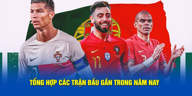 Tổng hợp các trận đấu gần trong năm nay